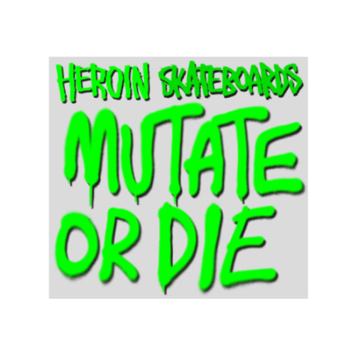 Heroin Mutate or Die Stickers