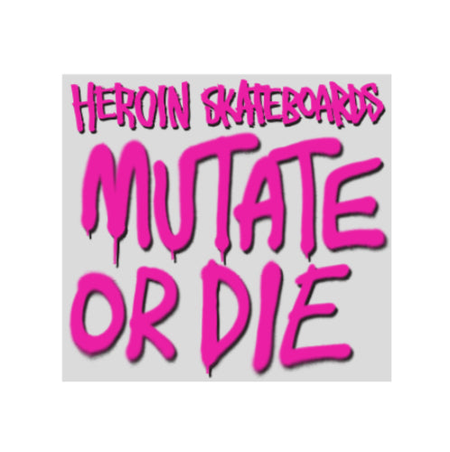Heroin Mutate or Die Stickers