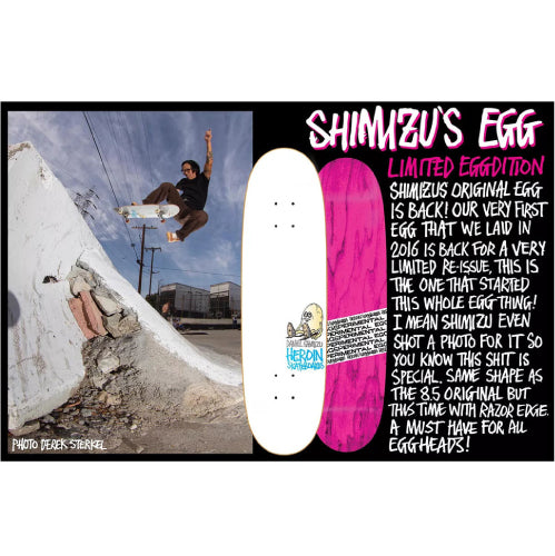 Heroin Shimizu The Egg Skateboard Deck 8.5"