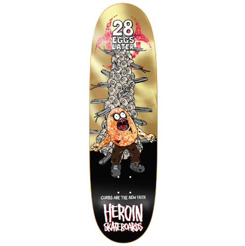 Heroin 28 Eggs Later Skateboard Deck 9" full