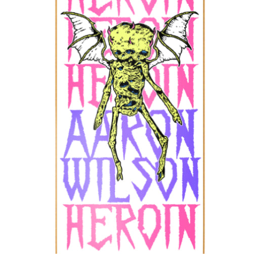 Heroin Aaron Wilson Die Tonight Skateboard Deck 8.5"