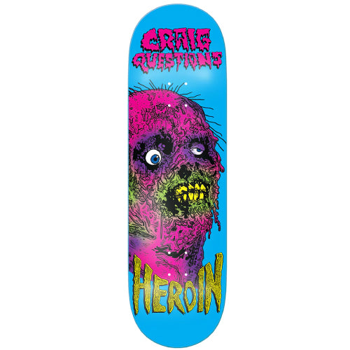 Heroin Craig Questions Face Melter Skateboard Deck 9.25"