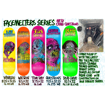 Heroin Craig Questions Face Melter Skateboard Deck 9.25"