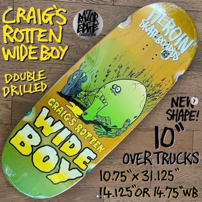Heroin Craig's Rotten Wide Boy Skateboard Deck 10.75"