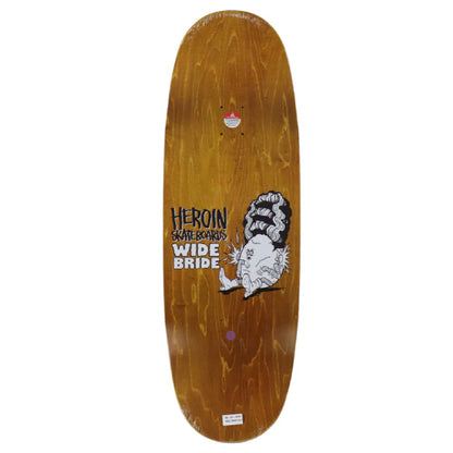 Heroin Wide Bride Skateboard Deck 10.4" top